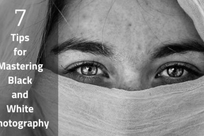 7 Tips For Mastering Black And White Photography