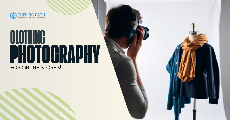 Clothing Photography for Online Stores