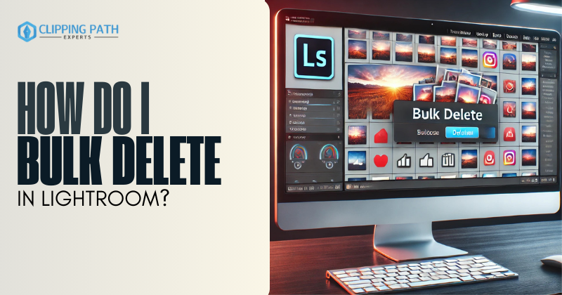 How Do I Bulk Delete in Lightroom
