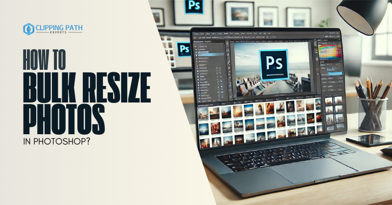 How to Bulk Resize Photos in Photoshop