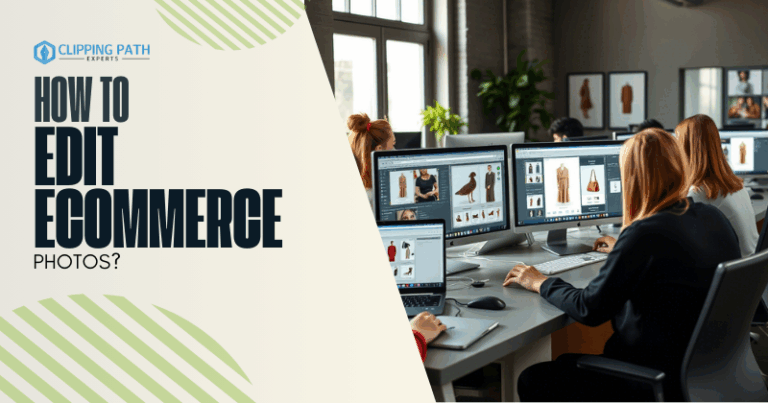 How to Edit Ecommerce Photos