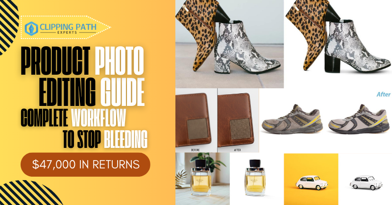 Product Photo Editing Guide for ecommerce store owners and photographers