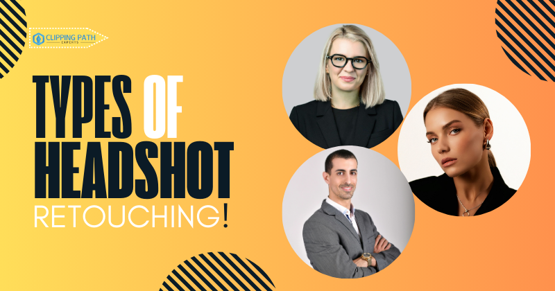 Types of Headshot Retouching