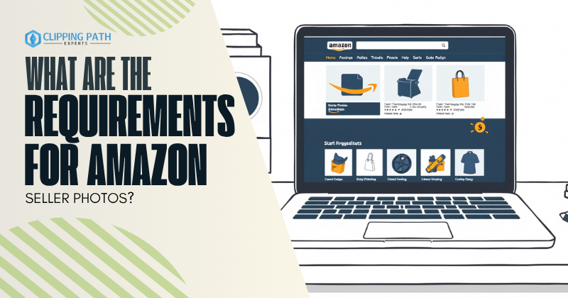 What Are the Requirements for Amazon Seller Photos
