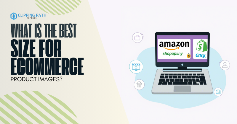 What Is the Best Size for Ecommerce Product Images