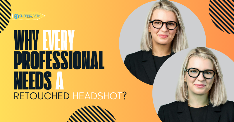 Why Every Professional Needs a Retouched Headshot